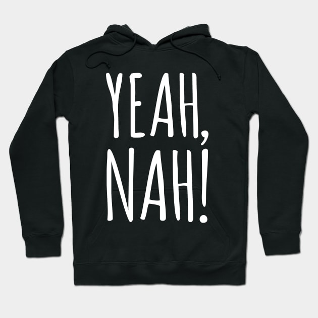 Yeah, nah! - Australian Aussie Slang Hoodie by Rixta Tees